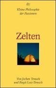 Zelten. Kleine Philosophie der Passionen