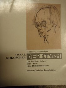 Oskar Kokoschka: Der Sturm : die Berliner Jahre 1910-1916 : eine Dokumentation (German Edition)