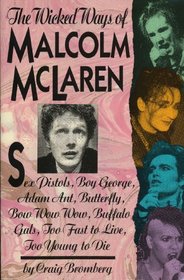 The Wicked Ways of Malcolm McLaren