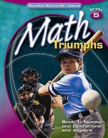 Math Triumphs, Grade 5, Student Study Guide, Book 1: Number and Operations and Algebra