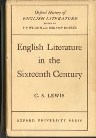 English Literature in the Sixteenth Century: Excluding Drama (Oxford History of English Literature Series)