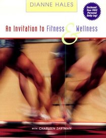 An Invitation to Fitness and Wellness (with Personal Daily Log, Non-InfoTrac Version)