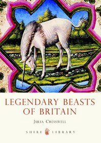 Legendary Beasts of Britain (Shire Library)