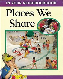 Places We Share (In Your Neighbourhood)