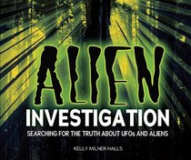 Alien Investigation: Searching for the Truth About Ufos and Aliens (Single Titles)