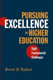 Pursuing Excellence in Higher Education  : Eight Fundamental Challenges  (The Jossey-Bass Higher and Adult Education Series)