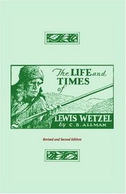 The Life and Times of Lewis Wetzel