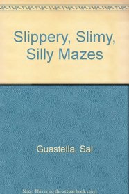 Slippery, Slimy, Silly Mazes