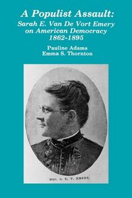 A Populist Assault: Sarah E. Van De Vort Emery on American Democracy 1862-1895