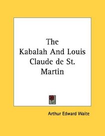 The Kabalah And Louis Claude de St. Martin