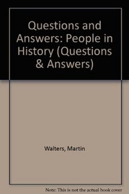 Questions and Answers: People in History (Questions & Answers)