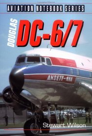 Douglas DC-6/7 (Aviation Notebook Series)