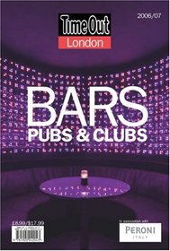 Time Out London Bars, Pubs, and Clubs 2006/07 (Time Out Guides)