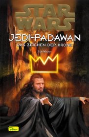 Star Wars. Jedi-Padawan 04. Das Zeichen der Krone.