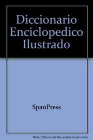 Diccionario Enciclopedico Ilustrado (Spanish Edition)