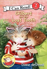 Gilbert and the Lost Tooth (I Can Read Book 2)