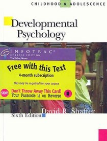 Developmental Psychology : Childhood and Adolescence (with InfoTrac)