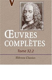 Euvres compltes de Voltaire: Nouvelle dition. Tome 32: Correspondance gnrale, Tome 2 (French Edition)