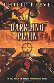 Predator Cities #4: A Darkling Plain
