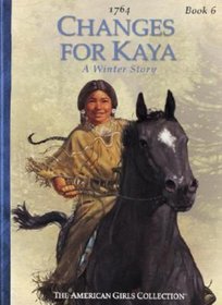 Changes for Kaya: A Story of Courage (American Girls)