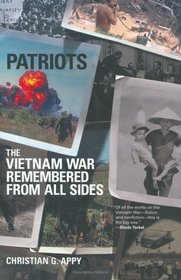 Patriots : The Vietnam War Remembered from All Sides