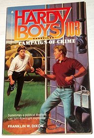 Campaign of Crime (Hardy Boys Casefiles No. 103)