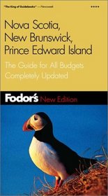 Fodor's Nova Scotia, New Brunswick, Prince Edward Island, 7th Edition: The Guide for All Budgets, Completely Updated (Fodor's Gold Guides)