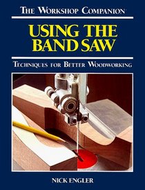 Using the Band Saw (Workshop Companion (Reader's Digest))