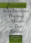 Exemplary Social Intervention Programs for Members and Their Families (Marriage & Family Review)