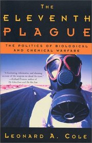 The Eleventh Plague: The Politics of Biological and Chemical Warfare