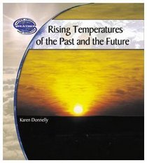 Rising Temperatures of the Past and the Future (Earth's Changing Weather and Climate)