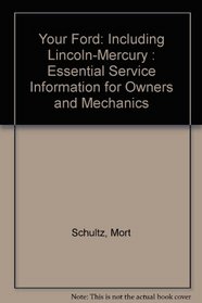 Your Ford: Including Lincoln-Mercury : Essential Service Information for Owners and Mechanics
