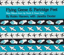 Flying Geese and Partridge Feet: More Mittens from Up North and Down East