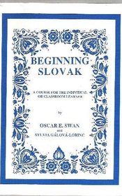 Beginning Slovak: A Course for the Individual or Classroom Learner