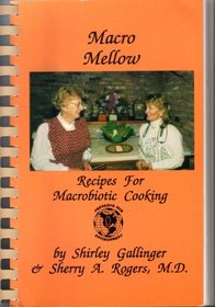 Macro Mellow: Recipes for Macrobiotic Cooking