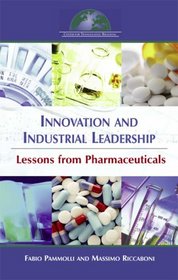 Innovation and Industrial Leadership: Lessons from Pharmaceuticals