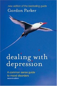 Dealing with Depression: A Commonsense Guide to Mood Disorders