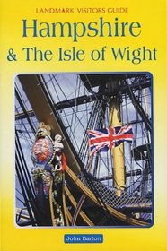 Hampshire & the Isle of Wight (Landmark Visitor Guide)