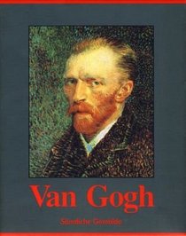 Vincent van Gogh. Smtliche Gemlde in einem Band.