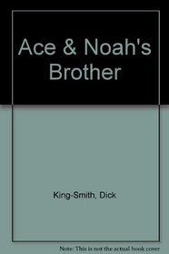 Ace & Noah's Brother