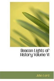 Beacon Lights of History  Volume VI