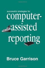 Successful Strategies for Computer-assisted Reporting (Routledge Communication Series)