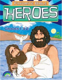 FAVORITE BIBLE HEROES -- GRADES 1 & 2 (Favorite Bible Heroes)