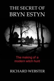 The Secret of Bryn Estyn: The Making of a Modern Witch Hunt