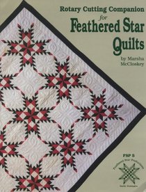 Rotary Cutting Companion for Feathered Star Quilts