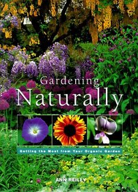 Gardening Naturally: Getting the Most from Your Organic Garden