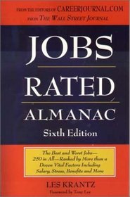 Jobs Rated Almanac: The Best and Worst Jobs - 250 in All - Ranked by More Than a Dozen Vital Factors Including Salary, Stress, Benefits, and More (Jobs ... Almanac, 6th Ed, 2002) (Jobs Rated Almanac)