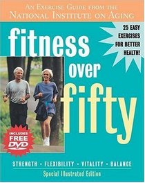 Fitness Over Fifty: An Exercise Guide from the National Institute on Aging (With DVD)