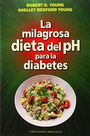 La milagrosa dieta del PH para la diabetes (Spanish Edition)