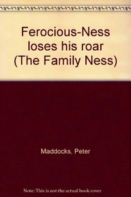 Ferocious-Ness loses his roar (The Family Ness)